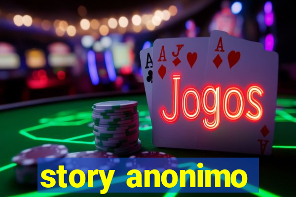 story anonimo